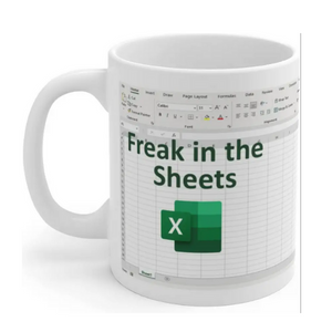 Freak In The Sheets Mug Funny Spreadsheet Excel Mug, White Ceramic Coffee Mug 11 Oz