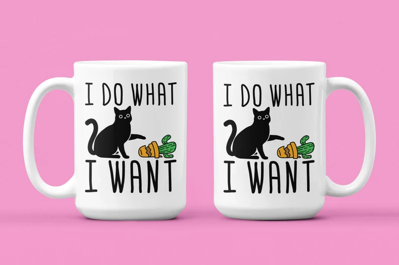 I Do What I Want Funny Cats Lovers Mug Black Cat Mug Chritmas Gift for Cat