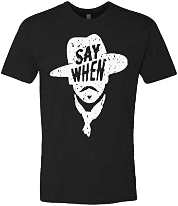 Say When Doc Holiday Unisex T-Shirts Christmas Birthday Funny Gift (Black, X Large)